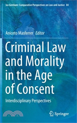 Criminal Law and Morality in the Age of Consent: Interdisciplinary Perspectives