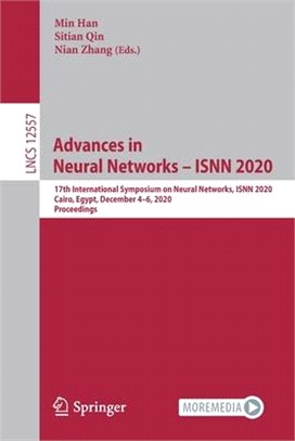 Advances in Neural Networks - Isnn 2020: 17th International Symposium on Neural Networks, Isnn 2020, Cairo, Egypt, December 4-6, 2020, Proceedings