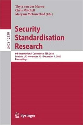 Security Standardisation Research: 6th International Conference, Ssr 2020, London, Uk, November 30 - December 1, 2020, Proceedings