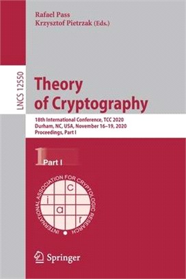 Theory of Cryptography: 18th International Conference, Tcc 2020, Durham, Nc, Usa, November 16-19, 2020, Proceedings, Part I