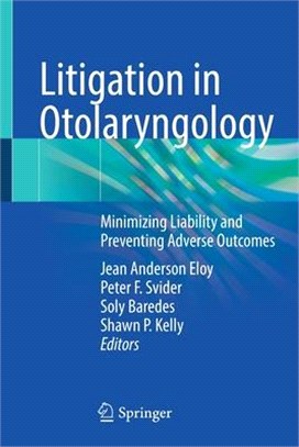 Litigation in Otolaryngology: Minimizing Liability and Preventing Adverse Outcomes