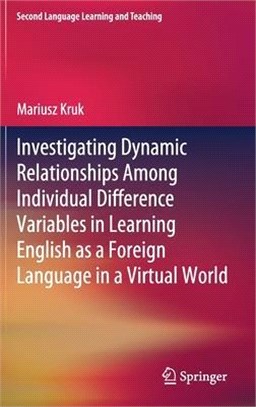 Investigating Dynamic Relationships Among Individual Difference Variables in Learning English as a Foreign Language in a Virtual World