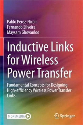 Inductive Links for Wireless Power Transfer: Fundamental Concepts for Designing High-efficiency Wireless Power Transfer Links