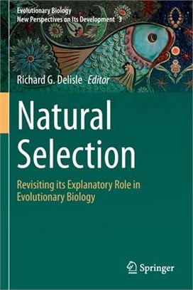 Natural Selection: Revisiting its Explanatory Role in Evolutionary Biology