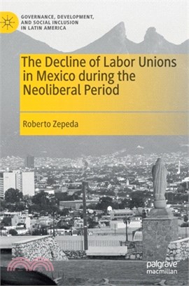 The Decline of Labor Unions in Mexico During the Neoliberal Period