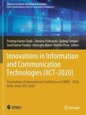 Innovations in Information and Communication Technologies (IICT-2020): Proceedings of International Conference on ICRIHE - 2020, Delhi, India: IICT-20