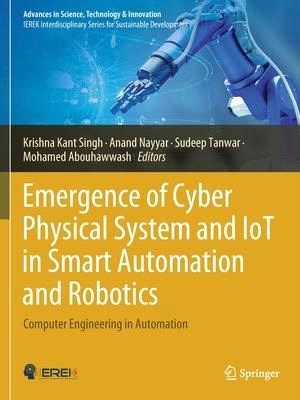 Emergence of Cyber Physical System and IoT in Smart Automation and Robotics: Computer Engineering in Automation