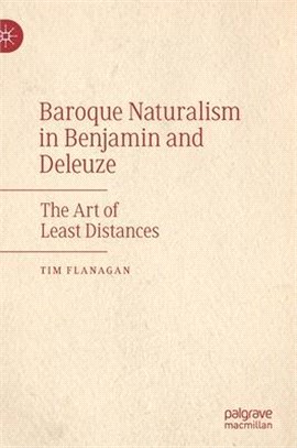 Baroque Naturalism in Benjamin and Deleuze: The Art of Least Distances