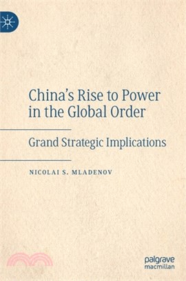 China's Rise to Power in the Global Order: Grand Strategic Implications