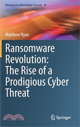 Ransomware Revolution: The Rise of a Prodigious Cyber Threat