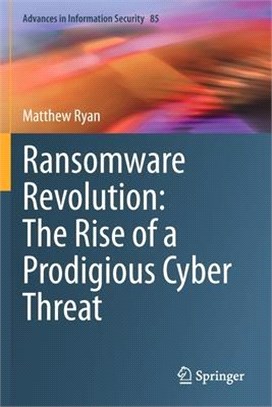 Ransomware Revolution: The Rise of a Prodigious Cyber Threat