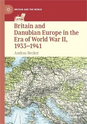 Britain and Danubian Europe in the Era of World War II, 1933-1941