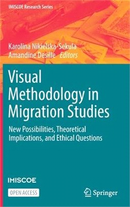 Visual Methodology in Migration Studies: New Possibilities, Theoretical Implications, and Ethical Questions