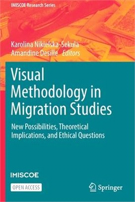 Visual Methodology in Migration Studies: New Possibilities, Theoretical Implications, and Ethical Questions