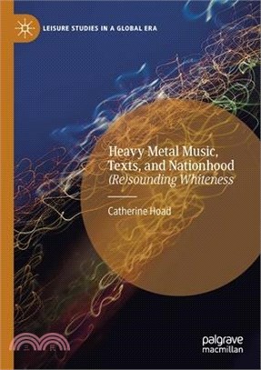 Heavy Metal Music, Texts, and Nationhood: (Re)Sounding Whiteness