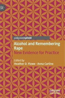 Alcohol and Remembering Rape: New Evidence for Practice