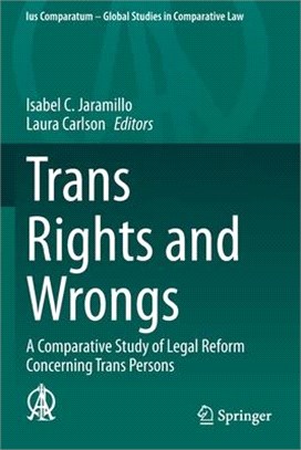 Trans Rights and Wrongs: A Comparative Study of Legal Reform Concerning Trans Persons