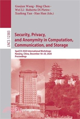 Security, Privacy, and Anonymity in Computation, Communication, and Storage: Spaccs 2020 International Workshops Nanjing, China, December 18-20, 2020,