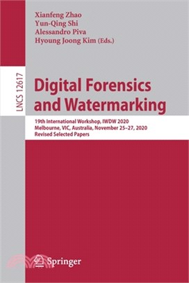 Digital Forensics and Watermarking: 19th International Workshop, Iwdw 2020, Melbourne, Vic, Australia, November 25-27, 2020, Revised Selected Papers