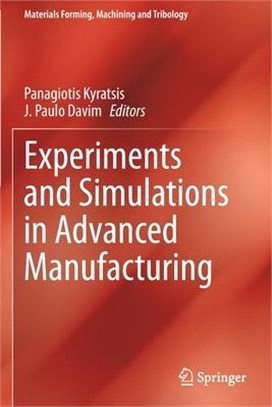 Experiments and Simulations in Advanced Manufacturing