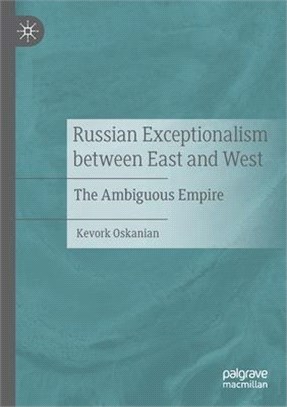 Russian Exceptionalism between East and West: The Ambiguous Empire