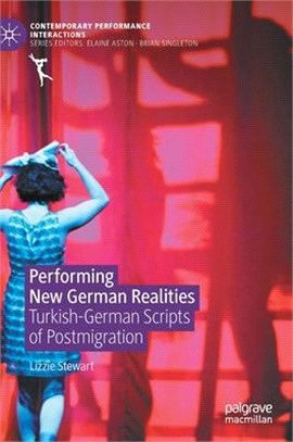 Performing new German realitiesTurkish-German scripts of postmigration /