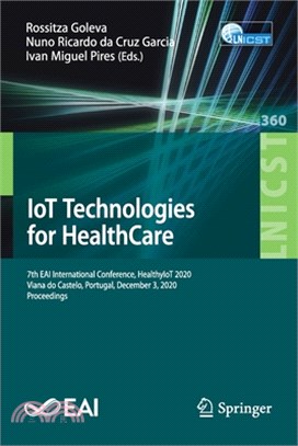 Iot Technologies for Healthcare, Communications and Networking: 7th Eai International Conference, Healthyiot 2020, Viana Do Castelo, Portugal, Decembe