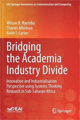 Bridging the Academia Industry Divide: Innovation and Industrialisation Perspective using Systems Thinking Research in Sub-Saharan Africa