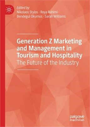 Generation Z Marketing and Management in Tourism and Hospitality: The Future of the Industry