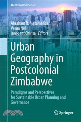 Urban Geography in Postcolonial Zimbabwe: Paradigms and Perspectives for Sustainable Urban Planning and Governance