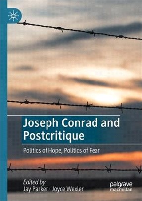 Joseph Conrad and Postcritique: Politics of Hope, Politics of Fear