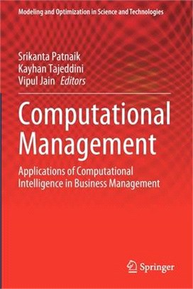Computational Management: Applications of Computational Intelligence in Business Management