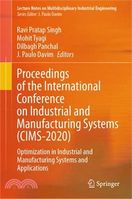 Proceedings of the International Conference on Industrial and Manufacturing Systems (Cims-2020): Optimization in Industrial and Manufacturing Systems