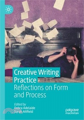 Creative Writing Practice: Reflections on Form and Process
