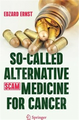 So-Called Alternative Medicine (Scam) for Cancer