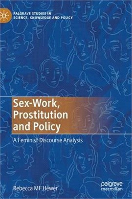 Sex-Work, Prostitution and Policy: A Feminist Discourse Analysis