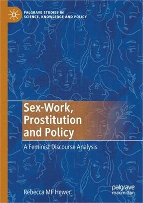 Sex-Work, Prostitution and Policy: A Feminist Discourse Analysis