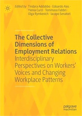 The Collective Dimensions of Employment Relations: Interdisciplinary Perspectives on Workers' Voices and Changing Workplace Patterns