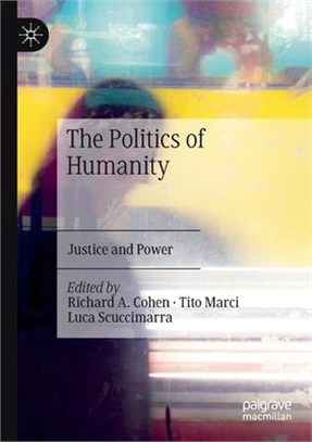 The Politics of Humanity: Justice and Power