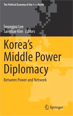 Korea's Middle Power Diplomacy: Coalition Building in the Age of Power Shift and Power Diffusion