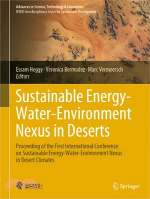 Sustainable Energy-Water-Environment Nexus in Deserts: Proceeding of the First International Conference on Sustainable Energy-Water-Environment Nexus