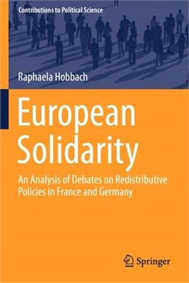 European Solidarity: An Analysis of Debates on Redistributive Policies in France and Germany