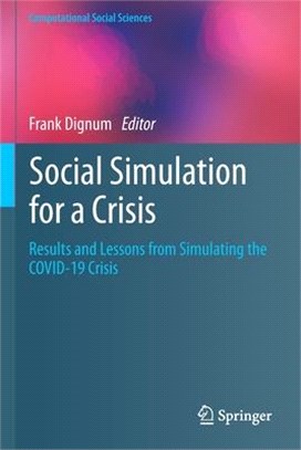 Social Simulation for a Crisis: Results and Lessons from Simulating the COVID-19 Crisis