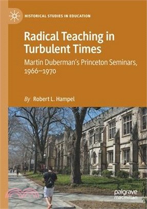 Radical Teaching in Turbulent Times: Martin Duberman's Princeton Seminars, 1966-1970