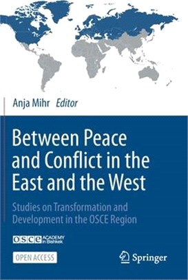 Between Peace and Conflict in the East and the West: Studies on Transformation and Development in the OSCE Region
