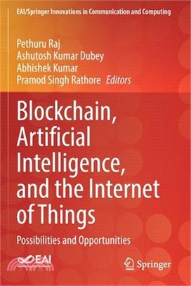 Blockchain, Artificial Intelligence, and the Internet of Things: Possibilities and Opportunities