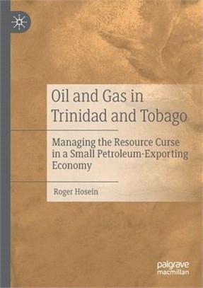 Oil and Gas in Trinidad and Tobago: Managing the Resource Curse in a Small Petroleum-Exporting Economy