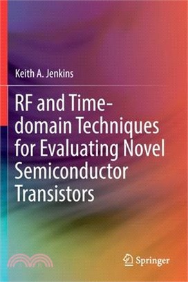 RF and Time-Domain Techniques for Evaluating Novel Semiconductor Transistors