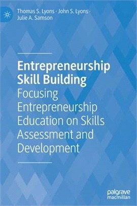 Entrepreneurship Skill Building: Focusing Entrepreneurship Education on Skills Assessment and Development