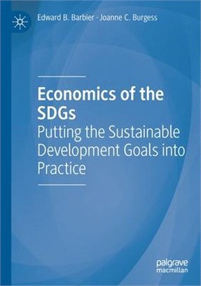 Economics of the SDGs: Putting the Sustainable Development Goals into Practice